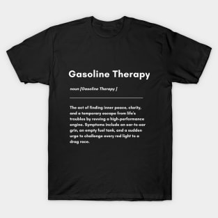 car lover gasoline therapy defenition T-Shirt